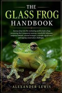 THE GLASS FROG HANDBOOK