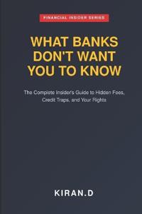 What Banks Don't Want You to Know