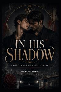 IN HIS SHADOW
