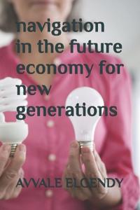navigation in the future economy for new generations