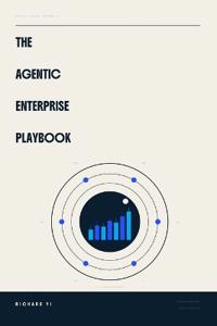 The Agentic Enterprise Playbook