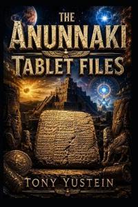 The Anunnaki Tablet Files