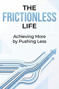 The Frictionless Life
