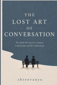 The Lost Art of Conversation