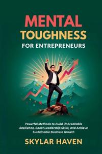 Mental Toughness for Entrepreneurs