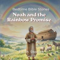 Noah and the Rainbow Promise