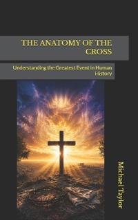 THE ANATOMY OF THE CROSS