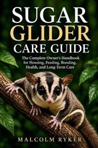 Sugar Glider Care Guide