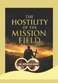 THE HOSTILITY OF THE MISSION FIELD
