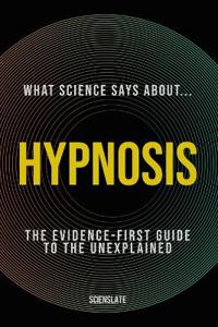 What Science Says About... Hypnosis