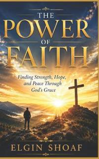 THE POWER OF FAITH