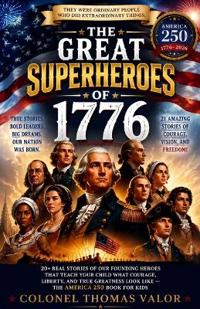 The GREAT Superheroes Of 1776