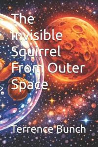 The Invisible Squirrel From Outer Space