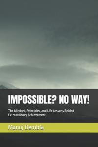 IMPOSSIBLE? NO WAY!