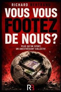 Vous vous footez de nous ?