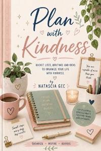 Plan with kindness