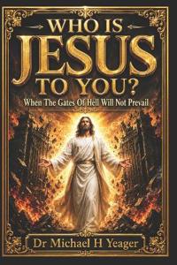 WHO IS JESUS TO YOU?
