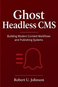 Ghost Headless CMS