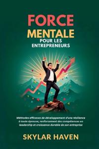 Force mentale pour les entrepreneurs
