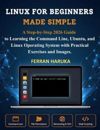 LINUX FOR BEGINNERS MADE SIMPLE