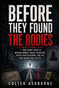 Before They Found the Bodies