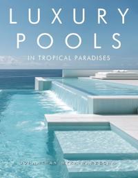 Luxury Pools in Tropical Paradises