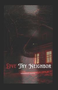 Love Thy Neighbor