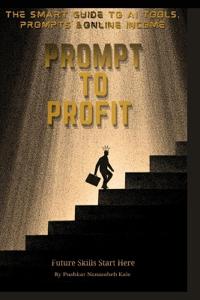 Prompt to Profit