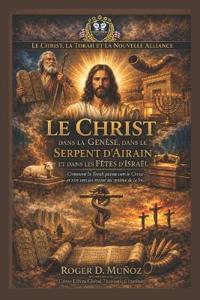 Le Messie révélé dans la Genèse, dans le Serpent d'Airain et dans les Fêtes d'Israël