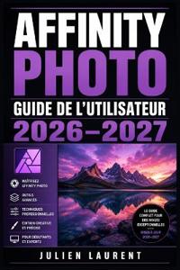 Affinity Photo Guide de  l'Utilisateur 2026-2027