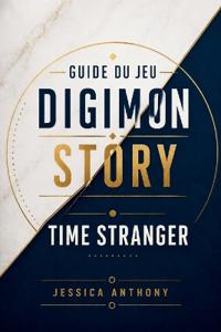 Guide Du Jeu Digimon Story Time Stranger