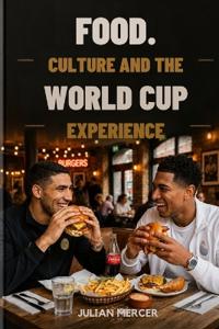 Food, Culture, and the World Cup Experience