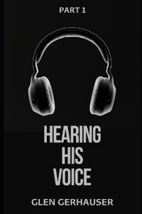 Hearing His Voice