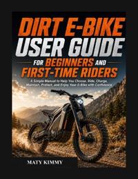 Dirt E-BIKE user guide for biginners and first-time Riders