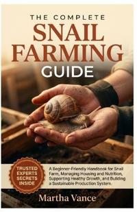 The Complete Snail Farming Guide