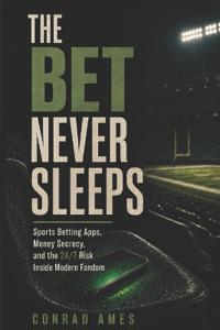 The Bet Never Sleeps