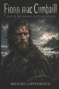 Fionn mac Cumhaill - Ash in His Beard, Salt on His Skin