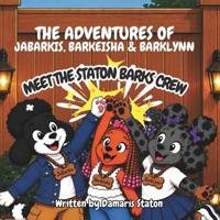 The Adventures of JaBarkis, BarKeisha & BarkLynn