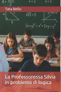 La Professoressa Silvia in problema di logica