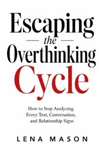 Escaping the Overthinking Cycle