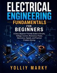 Electrical Engineering Fundamentals for Beginners