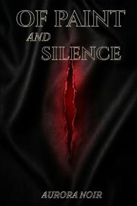 Of Paint And Silence