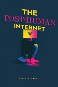 The Post-Human Internet