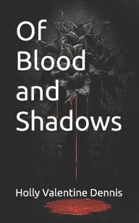 Of Blood and Shadows