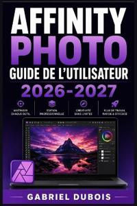 Affinity Photo  Guide de l'Utilisateur 2026-2027