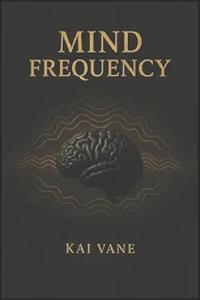 MIND FREQUENCY 2026 BY KAI VANE