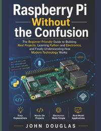Raspberry Pi Without The Confusion
