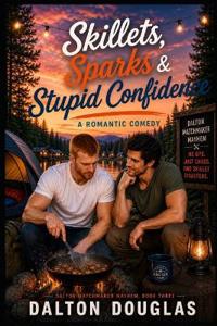 Skillets, Sparks & Stupid Confidence