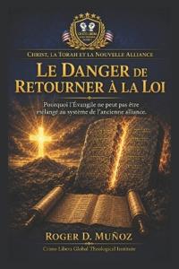 LE DANGER DE RETOURNER À LA LOI