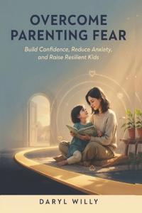 Overcome Parenting Fear
